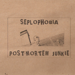 Seplophobia/Post-Mortem Junkie – Split CDr