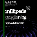 9/17 – Millipede, Candle Nine, Xiphoid Dementia