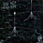 Bad Rep – Chicago Slime CDr