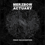 Merzbow/Actuary – Freak Hallucinations LP