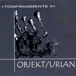 Objekt/Urian – Tonfragmente II CD