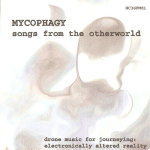 Songs From the Otherworld – Mycophagy 3"CDR