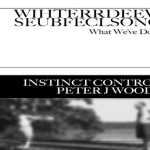 Peter J Woods & Instinct Control – What We’ve Done 3"CDr