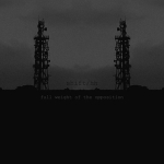Shift & Hal Hutchinson – Full Weight of the Opposition 10"EP