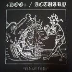+Dog+ / Actuary – Ritual Filth 10″