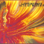 EE16: LAVAS MAGMAS – ACTS OF WORSHIP CDR+DVDR