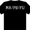 MA/PE/FU Limited Edition tshirt